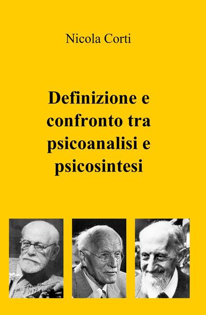 Definizione e confronto tra psicoanalisi e psicosintesi - Nicola Corti - copertina