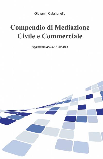 Compendio di mediazione civile - Giovanni Calandriello - copertina