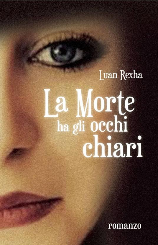 La morte ha gli occhi chiari - Luan Rexha - copertina