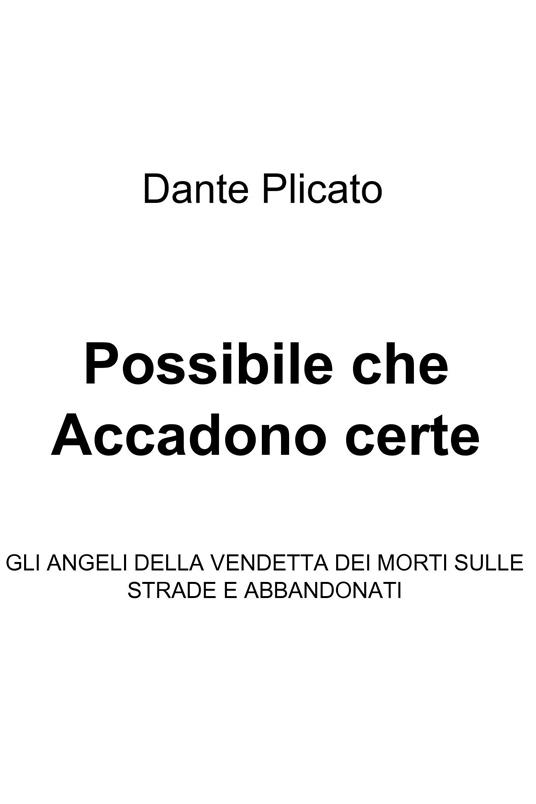 Possibile che accadono certe cose - Dante Plicato De Montis - ebook