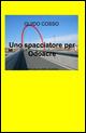 Uno spacciatore per Odoacre. Il lato oscuro della giustizia - Guido Cosso - copertina