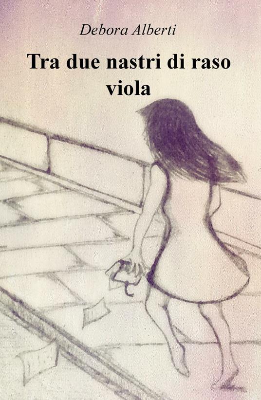 Tra due nastri di raso viola - Debora Alberti - copertina