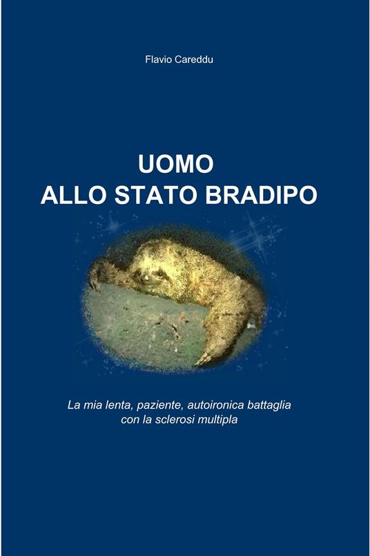 Uomo allo stato bradipo - Flavio Careddu - ebook