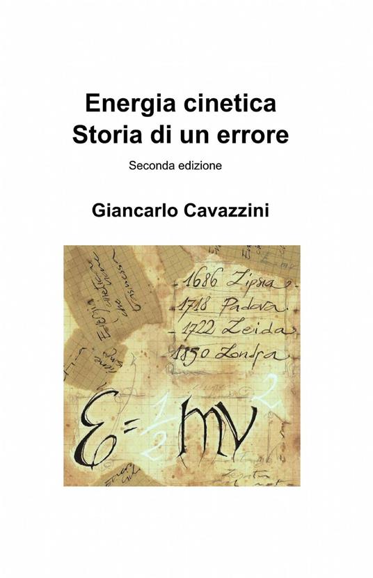 Energia cinetica. Storia di un errore - Giancarlo Cavazzini - copertina