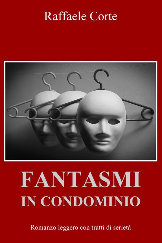Fantasmi in condominio - Raffaele Corte - ebook