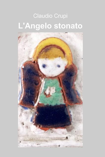 L' angelo stonato - Claudio Crupi - ebook