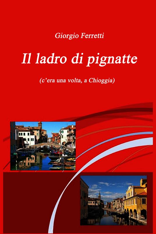 Il ladro di pignatte - Giorgio Ferretti - ebook