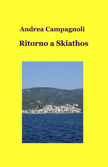 Ritorno a Skiathos - Andrea Campagnoli - copertina
