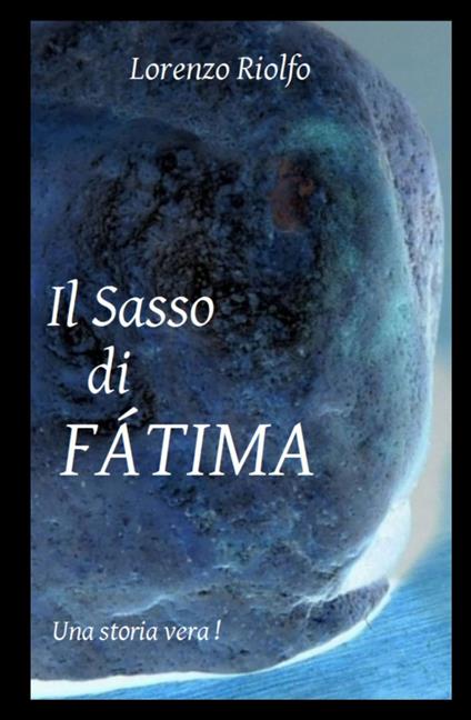 Il sasso di Fatima - Lorenzo Riolfo - copertina