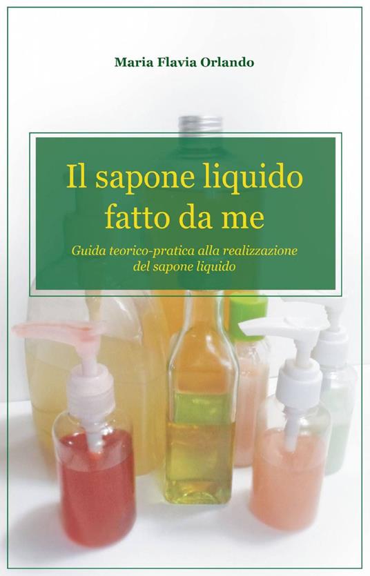 Il sapone liquido fatto da me - M. Flavia Orlando - copertina