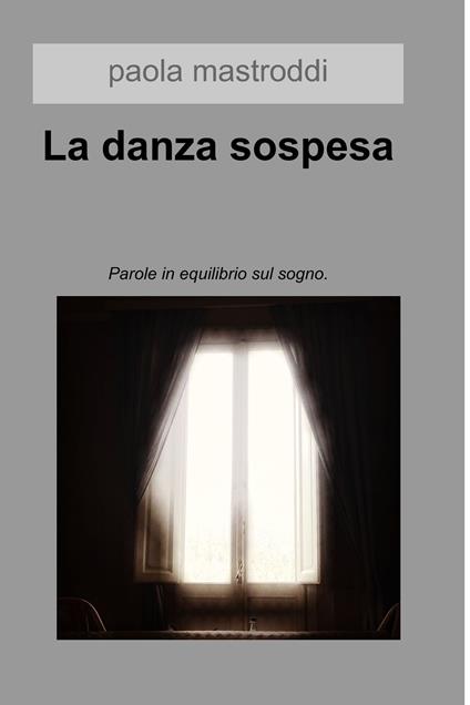 La danza sospesa - Paola Mastroddi - ebook
