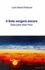 Il sole sorgerà ancora