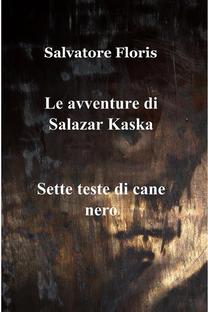 Le avventure di Salazar Kaska - Salvatore Floris - ebook