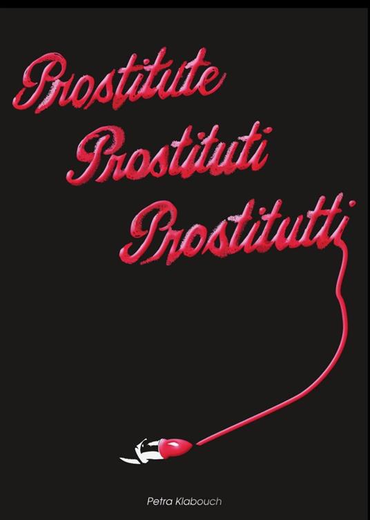 Prostitute, prostituti, prostitutti - Petra Klabouch - copertina
