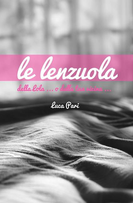 Le lenzuola - Luca Pari - copertina