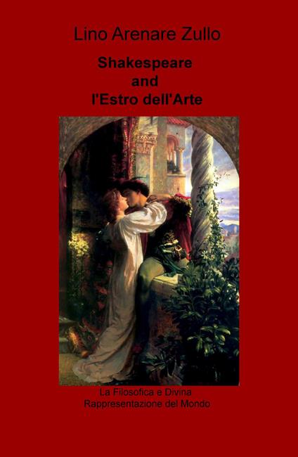 Shakespeare and l'estro dell'arte. La filosofica e divina rappresentazione del mondo - Lino Arenare Zullo - copertina