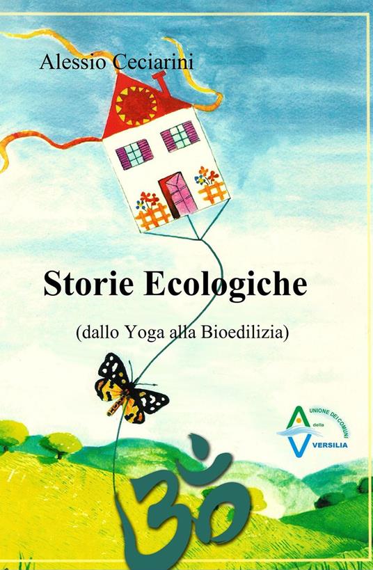 Storie ecologiche (dallo yoga alla bioedilizia) - Alessio Ceciarini - copertina