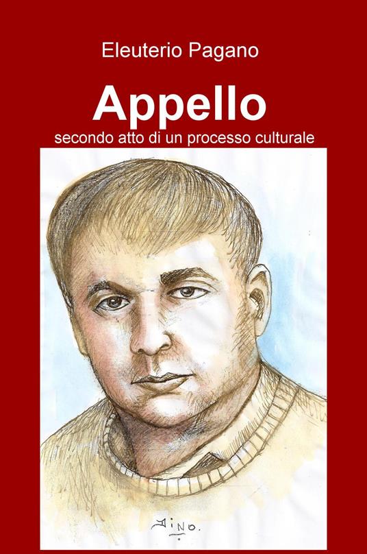 Appello. Secondo atto di un processo culturale - Eleuterio Pagano - copertina
