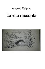 La vita racconta