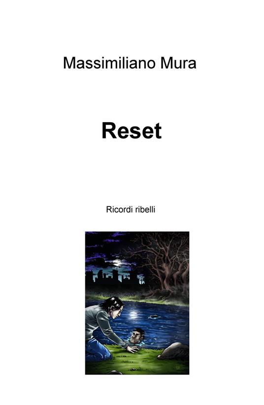 Reset. Ricordi ribelli - Massimiliano Mura - copertina