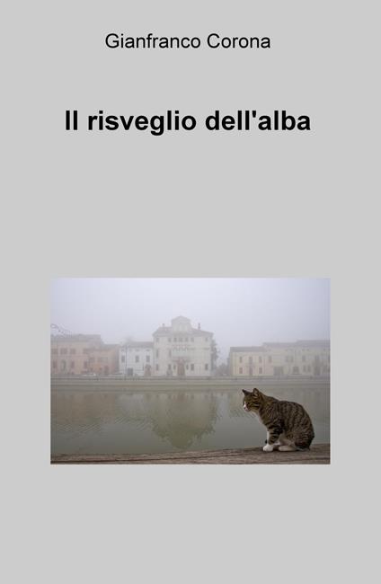 Il risveglio dell'alba - Gianfranco Corona - copertina