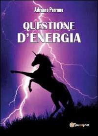 Questione d'energia - Adriano Perrone - copertina