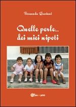 Quelle perle dei miei nipoti