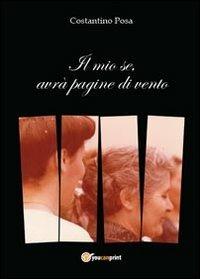 Il mio sé, avrà pagine di vento - Costantino Posa - copertina