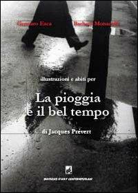 La pioggia e il bel tempo di Jacques Prévert - Gennaro Esca,Barbara Monace - copertina