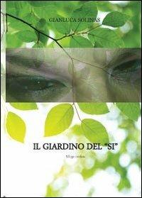 Il giardino del «Si» - Gianluca Solinas - copertina