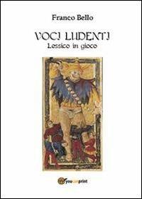 Voci ludenti. Lessico in gioco - Franco Bello - copertina
