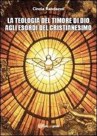 La teologia del timore di dio agli esordi del cristianesimo - Cinzia Randazzo - copertina