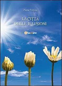 La città delle illusioni - Patrizia Pinna - copertina