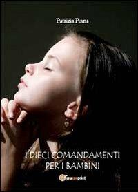 I dieci comandamenti per i bambini - Patrizia Pinna - copertina