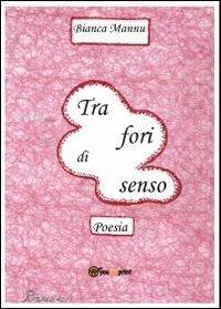 Tra fori di senso - Bianca Mannu - copertina