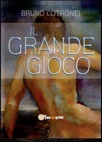 Il grande gioco - Bruno Cotronei - copertina