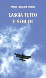 Lascia tutto e seguiti