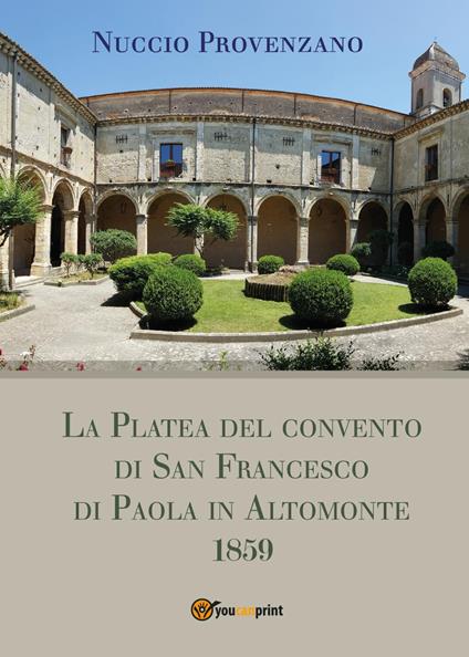 La Platea del convento di San Francesco di Paola in Altomonte, 1859 - Nuccio Provenzano - copertina