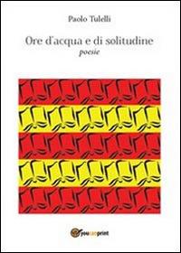 Ore d'acqua e solitudine - Paolo Tulelli - copertina