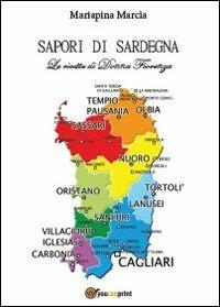 Sapori di Sardegna. Le ricette di Donna Fiorenza - Mariapina Marcia - copertina