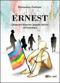 Ernest. Chiamarsi Ernesto quando invece sei Loredana - Domenico Cutrona - copertina