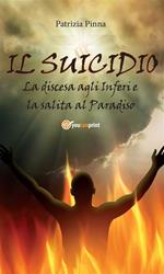Il suicidio! La discesa agli inferi e la salita al paradiso
