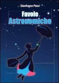 Favole astronomiche - Gianfranco Pesci - copertina