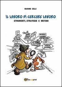 Il lavoro di cercare lavoro - Marino Celli - copertina