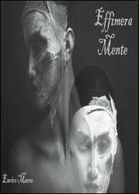 Effimera mente - Enrico Marra - copertina