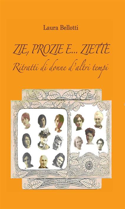 Zie, prozie e... ziette - Laura Bellotti - ebook