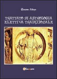 Trattato di astrologia elettiva tradizionale - Giacomo Albano - copertina