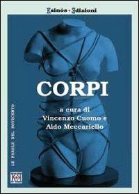 Corpi. Teorie, pratiche e arti dei corpi nel Novecento - Vincenzo Cuomo,Aldo Meccariello - copertina
