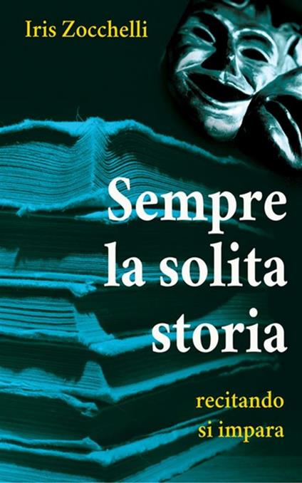 Sempre la solita storia - Iris Zocchelli - ebook
