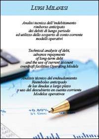 Analisi tecnica dell'indebitamento. Rimborso anticipato dei debiti di lungo periodo ed utilizzo dello scoperto di conto corrente. Modelli operativi - Luigi Milanesi - copertina